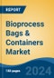Bioprocess Bags & Containers Market - Global Industry Size, Share, Trends, Opportunity, and Forecast, 2019-2029F - Product Image