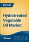 Hydrotreated Vegetable Oil Market - Global Industry Size, Share, Trends, Opportunity, and Forecast, 2019-2029F - Product Image
