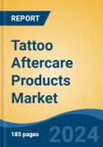 Tattoo Aftercare Products Market - Global Industry Size, Share, Trends, Opportunity, and Forecast, 2019-2029F- Product Image
