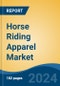 Horse Riding Apparel Market - Global Industry Size, Share, Trends, Opportunity, and Forecast, 2019-2029F - Product Thumbnail Image
