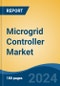Microgrid Controller Market - Global Industry Size, Share, Trends, Opportunity, and Forecast, 2019-2029F - Product Image