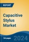 Capacitive Stylus Market - Global Industry Size, Share, Trends, Opportunity, and Forecast, 2019-2029F - Product Image