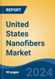 United States Nanofibers Market, By Region, Competition, Forecast and Opportunities, 2019-2029F- Product Image