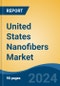 United States Nanofibers Market, By Region, Competition, Forecast and Opportunities, 2019-2029F - Product Thumbnail Image