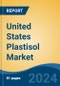 United States Plastisol Market, By Region, Competition, Forecast and Opportunities, 2019-2029F - Product Thumbnail Image