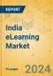 India eLearning Market - Focused Insights 2024-2029 - Product Thumbnail Image