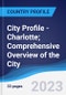 City Profile - Charlotte; Comprehensive Overview of the City, Pest Analysis and Analysis of Key Industries Including Technology, Tourism and Hospitality, Construction and Retail - Product Thumbnail Image