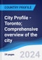 City Profile - Toronto; Comprehensive Overview of the City, Pest Analysis and Analysis of Key Industries Including Technology, Tourism and Hospitality, Construction and Retail - Product Image