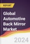 Technology Landscape, Trends and Opportunities in the Global Automotive Back Mirror Market - Product Thumbnail Image