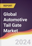 Technology Landscape, Trends and Opportunities in the Global Automotive Tail Gate Market- Product Image
