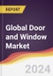 Technology Landscape, Trends and Opportunities in the Global Door and Window Market - Product Image