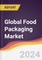 Technology Landscape, Trends and Opportunities in the Global Food Packaging Market - Product Thumbnail Image