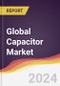 Technology Landscape, Trends and Opportunities in the Global Capacitor Market - Product Thumbnail Image