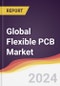 Technology Landscape, Trends and Opportunities in the Global Flexible PCB Market - Product Thumbnail Image