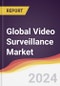 Technology Landscape, Trends and Opportunities in the Global Video Surveillance Market - Product Thumbnail Image