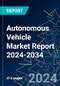 Autonomous Vehicle Market Report 2024-2034 - Product Thumbnail Image