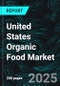 United States Organic Food Market Report by Product Type, Distribution Channel, States and Company Analysis 2024-2032 - Product Thumbnail Image