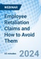 Employee Retaliation Claims and How to Avoid Them - Webinar - Product Image