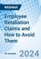 Employee Retaliation Claims and How to Avoid Them - Webinar (Recorded) - Product Thumbnail Image