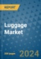 Luggage Market - Global Industry Analysis, Size, Share, Growth, Trends, and Forecast 2031 - By Product, Technology, Grade, Application, End-user, Region: (North America, Europe, Asia Pacific, Latin America and Middle East and Africa) - Product Thumbnail Image