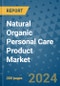 Natural Organic Personal Care Product Market - Global Industry Analysis, Size, Share, Growth, Trends, and Forecast 2031 - By Product, Technology, Grade, Application, End-user, Region: (North America, Europe, Asia Pacific, Latin America and Middle East and Africa) - Product Image