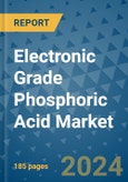 Electronic Grade Phosphoric Acid Market - Global Industry Analysis, Size, Share, Growth, Trends, and Forecast 2024-2031- (By Derivatives Coverage, Geographic Coverage and By Company)- Product Image