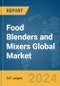 Food Blenders and Mixers Global Market Opportunities and Strategies to 2033 - Product Thumbnail Image