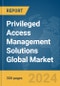 Privileged Access Management Solutions Global Market Opportunities and Strategies to 2033 - Product Image