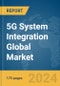 5G System Integration Global Market Report 2024 - Product Thumbnail Image