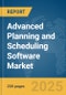 Advanced Planning and Scheduling Software Market Report 2025 - Product Image