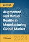 Augmented and Virtual Reality in Manufacturing Global Market Report 2024 - Product Thumbnail Image