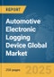 Automotive Electronic Logging Device Global Market Report 2025 - Product Thumbnail Image
