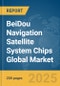 BeiDou Navigation Satellite System Chips Global Market Report 2025 - Product Thumbnail Image