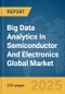 Big Data Analytics In Semiconductor And Electronics Global Market Report 2025 - Product Thumbnail Image