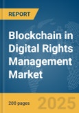 Blockchain in Digital Rights Management Market Report 2025- Product Image
