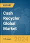 Cash Recycler Global Market Report 2024 - Product Thumbnail Image