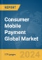 Consumer Mobile Payment Global Market Report 2024 - Product Thumbnail Image