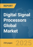 Digital Signal Processors Global Market Report 2025- Product Image