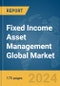 Fixed Income Asset Management Global Market Report 2024 - Product Thumbnail Image