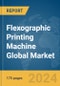 Flexographic Printing Machine Global Market Report 2024 - Product Thumbnail Image
