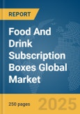 Food And Drink Subscription Boxes Global Market Report 2025- Product Image