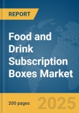 Food and Drink Subscription Boxes Market Report 2025- Product Image