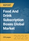 Food And Drink Subscription Boxes Global Market Report 2025 - Product Image