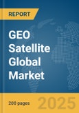 GEO Satellite Global Market Report 2025- Product Image
