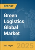 Green Logistics Global Market Report 2025- Product Image