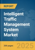 Intelligent Traffic Management System Market Report 2025- Product Image