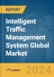 Intelligent Traffic Management System Global Market Report 2024 - Product Image