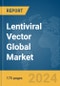 Lentiviral Vector Global Market Report 2024 - Product Thumbnail Image