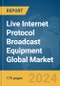 Live Internet Protocol (IP) Broadcast Equipment Global Market Report 2024 - Product Thumbnail Image