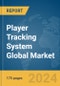 Player Tracking System Global Market Report 2024 - Product Image